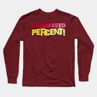 A Huuundred Percent - YMH Bert Kreischer Quote Long Sleeve T-Shirt